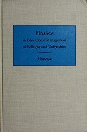 Cover of: Finance in educational management of colleges and universities. by Thad Lewis Hungate