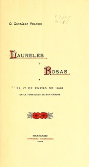 Cover of: Laureles y rosas; el 17 de enero de 1908 en la fortaleza de San Carlos by O. González Velasco