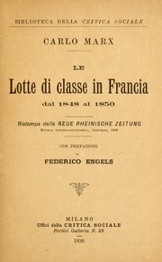 Cover of: Le lotte di classe in Francia dal 1848 al 1850: ristampa dalla Neue Rheinische Zeitung, revista politca-economica, Augsburg, 1859
