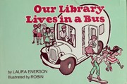 Cover of: Our library lives in a bus | Laura Enerson