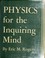 Cover of: Physics for the inquiring mind