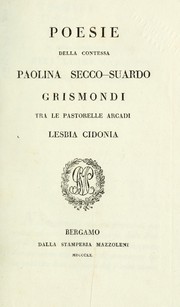 Cover of: Poesie della contessa Paolina Secco-Suardo Grismondi tra le pastorelle arcadi Lesbia Cidonia