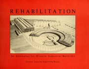 Cover of: Rehabilitation, an alternative for historic industrial buildings by edited by Selma Thomas.