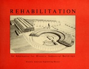 Cover of: Rehabilitation, an alternative for historic industrial buildings