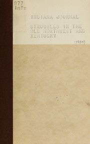 Cover of: Struggles in the old Northwest and Kentucky | Public Library of Fort Wayne and Allen County