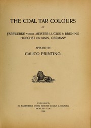 The coal tar colours of Farbwerke vorm. Meister, Lucius & Br©ơning, Hoechst on Main, Germany, applied in calico printing by Farbwerke vorm. Meister Lucius & Brüning.