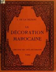 Cover of: La décoration marocaine by Joseph de La Nézière