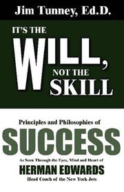 It's The Will, Not The Skill by Jim Tunney