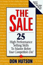 Cover of: The sale: 25 high performance sales skills to master before your competitors do!