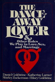Cover of: The Dance-away lover: and other roles we play in love, sex, and marriage