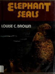 Cover of: Elephant seals by Louise C. Brown