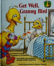 Cover of: Get well, Granny Bird by Deborah Hautzig