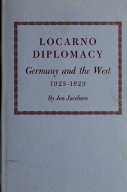 Locarno diplomacy; Germany and the West, 1925-1929 by Jon Jacobson