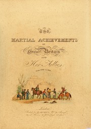 Cover of: The martial achievements of Great Britain and her allies by Wellington, Arthur Wellesley Duke of