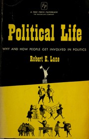 Cover of: Political life: why people get involved in politics.