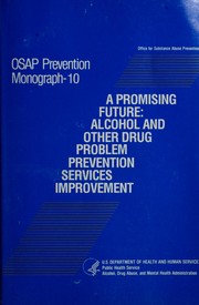 Cover of: A Promising future: alcohol and other drug problem prevention services improvement