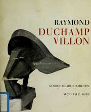 Raymond Duchamp-Villon, 1876-1918 by William C. Agee