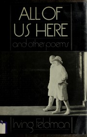 Cover of: All of us here by Irving Feldman