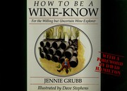 Cover of: How to be a wine-know by Jennie Grubb