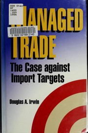 Cover of: Managed trade: the case against import targets