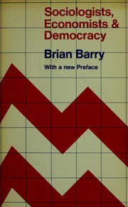 Cover of: Sociologists, economists, and democracy by Brian M. Barry
