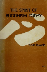 Cover of: The spirit of Buddhism today. by Takada, Kōin