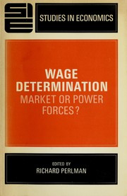 Cover of: Wage determination: market or power forces?
