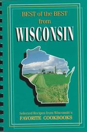 Cover of: Best of the best from Wisconsin: selected recipes from Wisconsin's favorite cookbooks