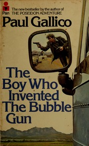 Cover of: The boy who invented the bubble gun: an odyssey of innocence.