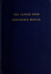 The canned food reference manual by American Can Company.