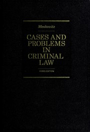 Cases and problems in criminal law by Myron Moskovitz