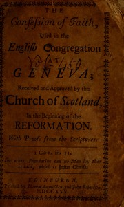The Confession of faith, used in the English congregation at Geneva by Church of Scotland