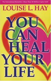 You can heal your life by Louise L. Hay