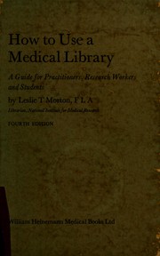 Cover of: How to use a medical library by Leslie T. Morton