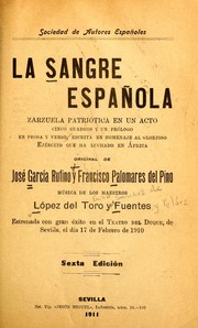 Cover of: La sangre española: zarzuela patriótica en un acto, cinco cuadros y un prólogo en prosa y verso