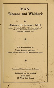 Cover of: Man: whence and whither? | Alcinous Burton Jamison