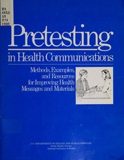 Cover of: Pretesting in health communications: methods, examples, and resources for improving health messages and materials