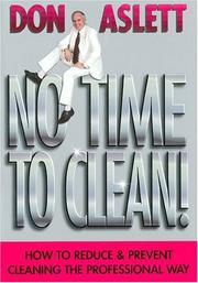 Cover of: No Time to Clean: How to Reduce & Prevent Cleaning the Professional Way