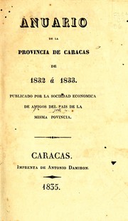 Cover of: Anuario de la provincia de Carácas, de 1832 á 1833: Pub. por la Sociedad Económica de Amigos del Pais de la misma povincia [!]