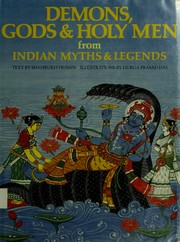 Cover of: Demons, gods & holy men from Indian myths & legends by Shahrukh Husain.