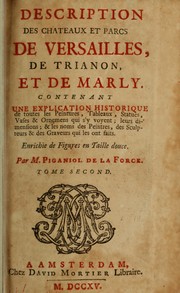 Cover of: Description des chateaux et parcs de Versailles, de Trianon, et de Marly by Jean-Aimar Piganiol de La Force