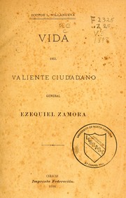Vida del valiente ciudadano general Ezequiel Zamora by Laureano Villanueva