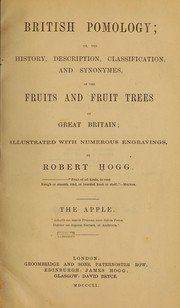 Cover of: British pomology: or, The history, description, classification, and synonymes, of the fruits and fruit trees of Great Britain ...
