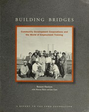 Cover of: Building bridges: community development corporations and the world of employment training