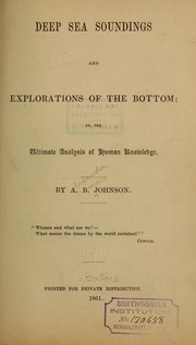 Cover of: Deep sea soundings and explorations of the botton: or, The ultimate analysis of human knowledge