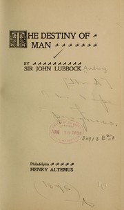 Cover of: The destiny of man by Sir John Lubbock
