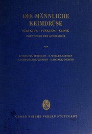 Cover of: Die männliche Keimdrüse: Struktur, Funktion, Klinik by E. Tonutti