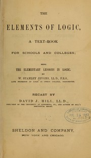 Cover of: The elements of logic, a text-book for schools and colleges; being the Elementary lessons in logic.