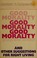 Cover of: Good morality is like good cooking, and other suggestions for right living