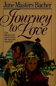 Cover of: Journey to Love (Pioneer Romance Ser) by June Masters Bacher